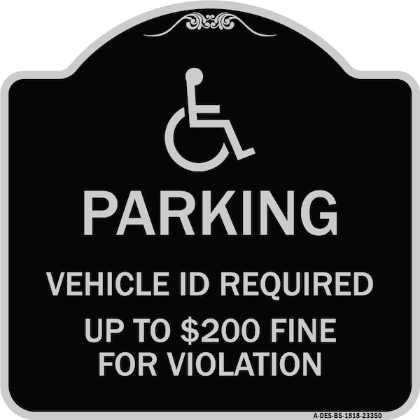 Parking Vehicle Id Required Up to $200 Fine for Violation Heavy-Gauge Alum, 18" x 18", BS-1818-23350